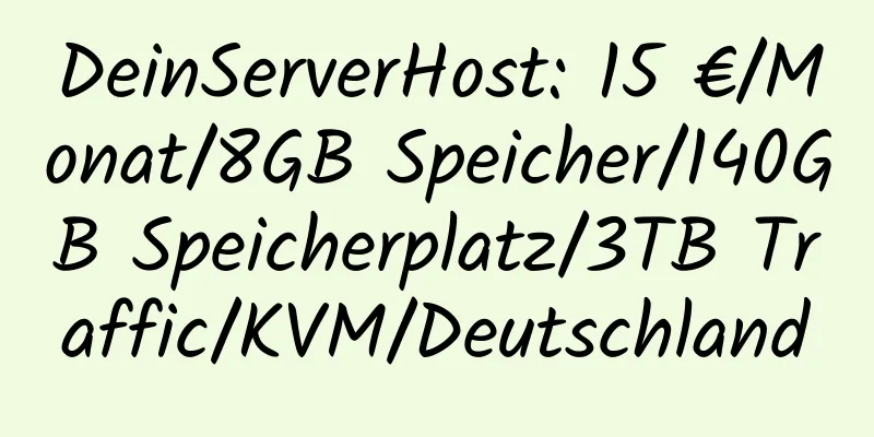 DeinServerHost: 15 €/Monat/8GB Speicher/140GB Speicherplatz/3TB Traffic/KVM/Deutschland