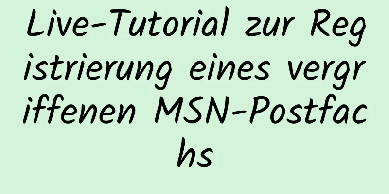 Live-Tutorial zur Registrierung eines vergriffenen MSN-Postfachs