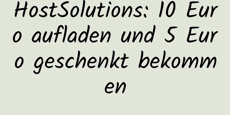 HostSolutions: 10 Euro aufladen und 5 Euro geschenkt bekommen