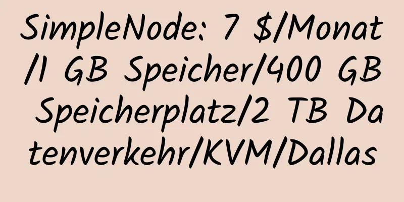 SimpleNode: 7 $/Monat/1 GB Speicher/400 GB Speicherplatz/2 TB Datenverkehr/KVM/Dallas