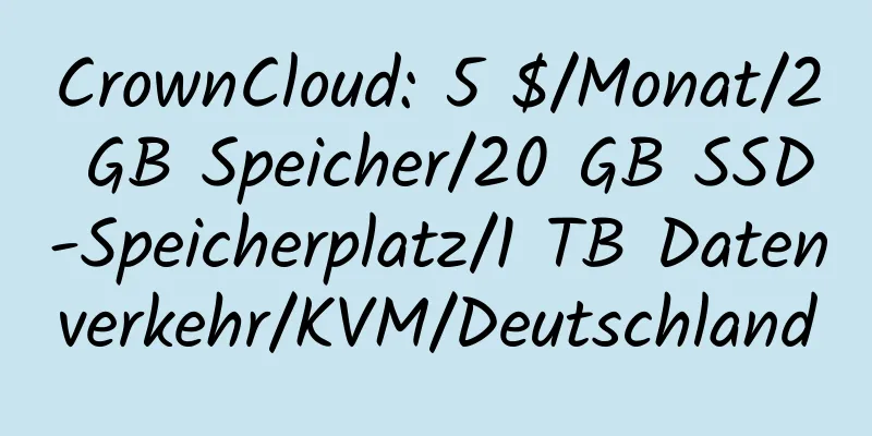 CrownCloud: 5 $/Monat/2 GB Speicher/20 GB SSD-Speicherplatz/1 TB Datenverkehr/KVM/Deutschland