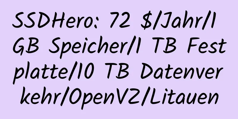 SSDHero: 72 $/Jahr/1 GB Speicher/1 TB Festplatte/10 TB Datenverkehr/OpenVZ/Litauen