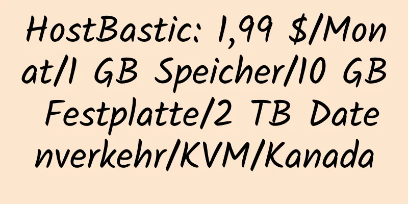 HostBastic: 1,99 $/Monat/1 GB Speicher/10 GB Festplatte/2 TB Datenverkehr/KVM/Kanada