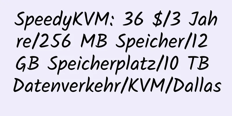 SpeedyKVM: 36 $/3 Jahre/256 MB Speicher/12 GB Speicherplatz/10 TB Datenverkehr/KVM/Dallas