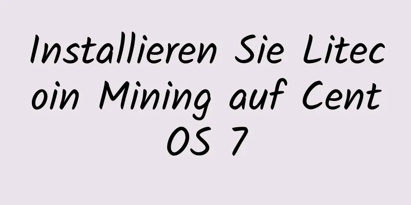 Installieren Sie Litecoin Mining auf CentOS 7