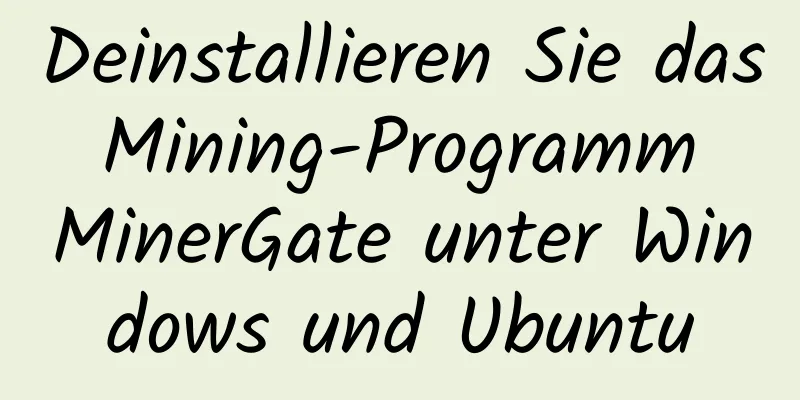 Deinstallieren Sie das Mining-Programm MinerGate unter Windows und Ubuntu