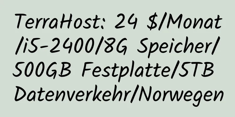 TerraHost: 24 $/Monat/i5-2400/8G Speicher/500GB Festplatte/5TB Datenverkehr/Norwegen