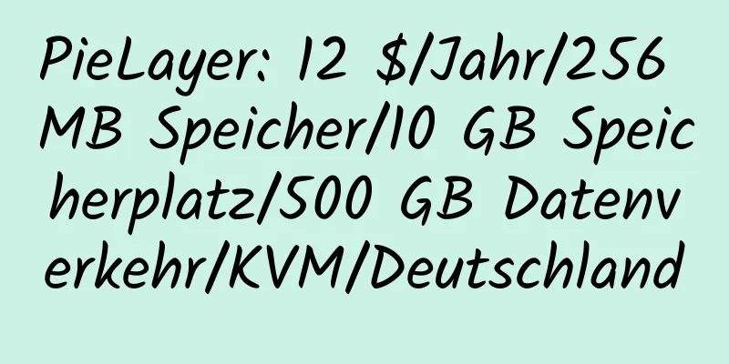 PieLayer: 12 $/Jahr/256 MB Speicher/10 GB Speicherplatz/500 GB Datenverkehr/KVM/Deutschland