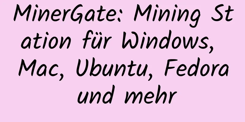 MinerGate: Mining Station für Windows, Mac, Ubuntu, Fedora und mehr