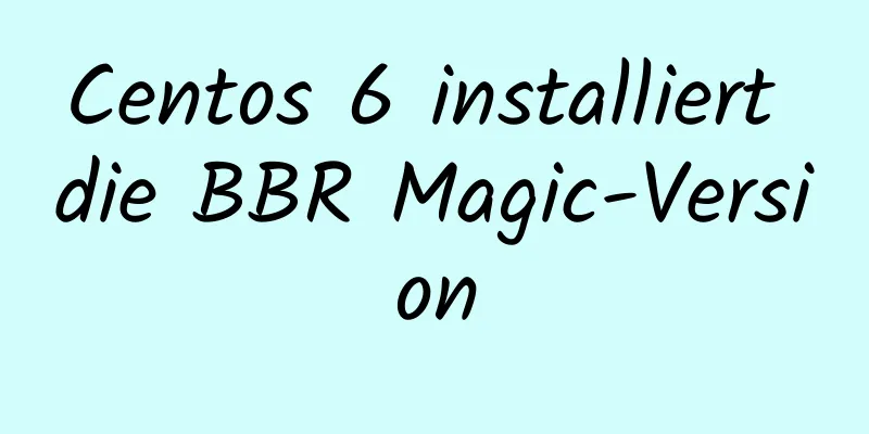 Centos 6 installiert die BBR Magic-Version