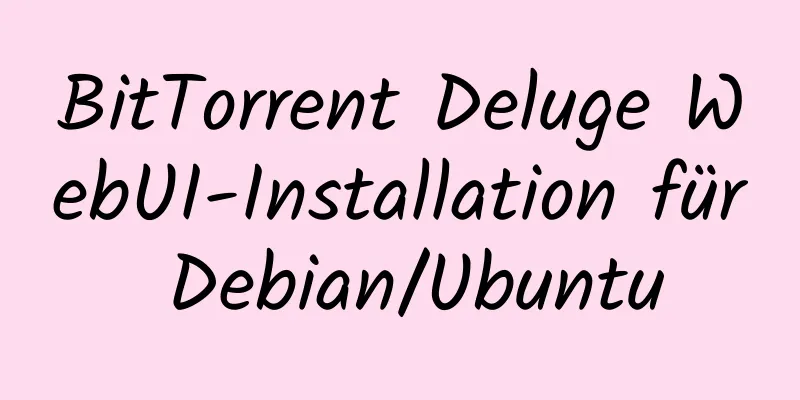 BitTorrent Deluge WebUI-Installation für Debian/Ubuntu