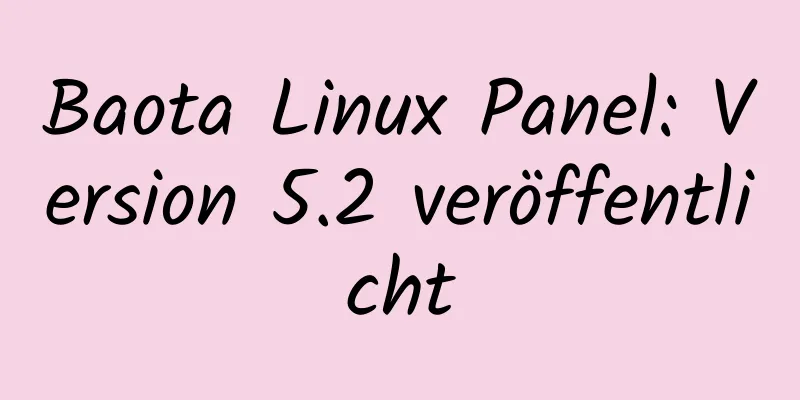 Baota Linux Panel: Version 5.2 veröffentlicht