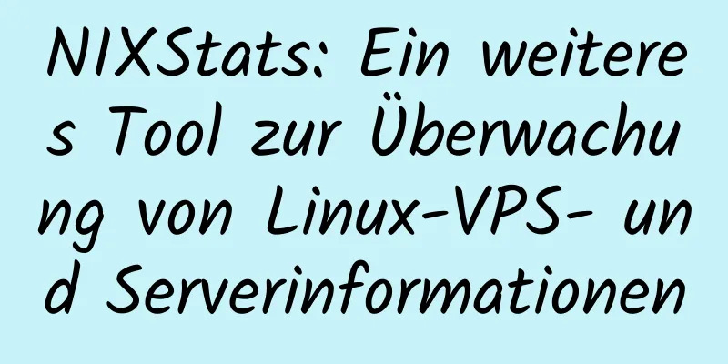 NIXStats: Ein weiteres Tool zur Überwachung von Linux-VPS- und Serverinformationen