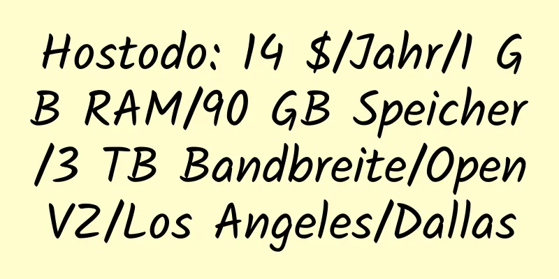 Hostodo: 14 $/Jahr/1 GB RAM/90 GB Speicher/3 TB Bandbreite/OpenVZ/Los Angeles/Dallas