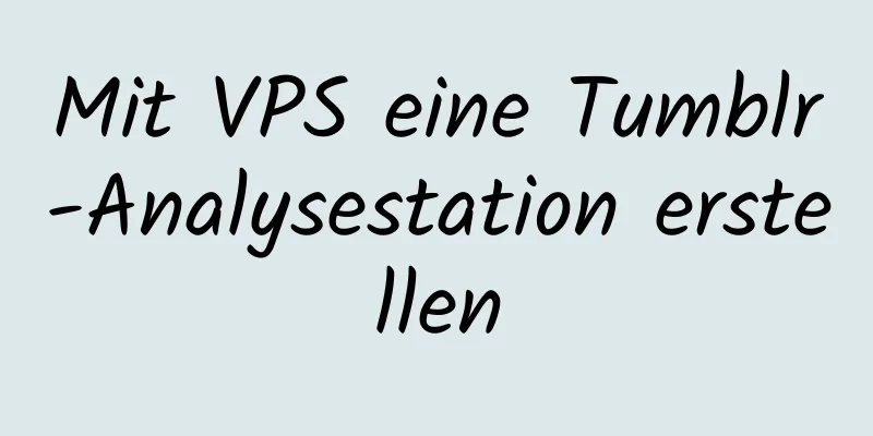 Mit VPS eine Tumblr-Analysestation erstellen