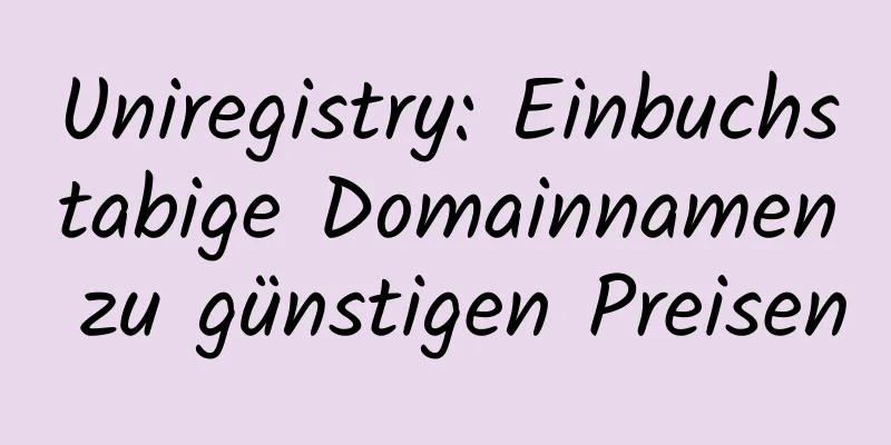 Uniregistry: Einbuchstabige Domainnamen zu günstigen Preisen