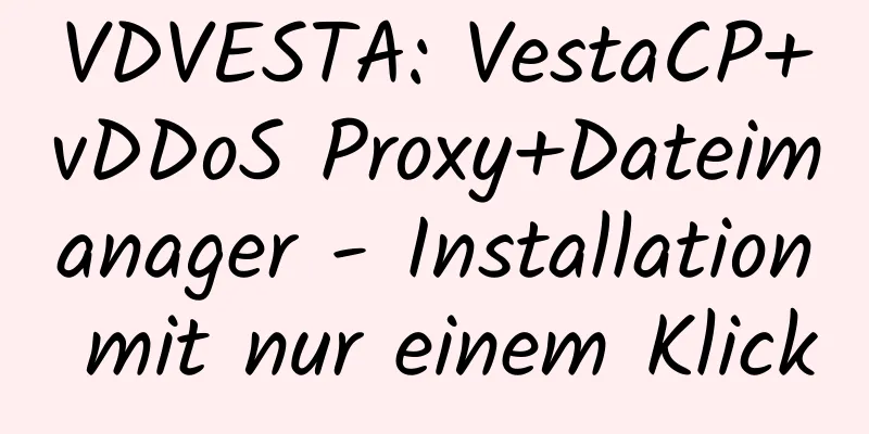 VDVESTA: VestaCP+vDDoS Proxy+Dateimanager - Installation mit nur einem Klick