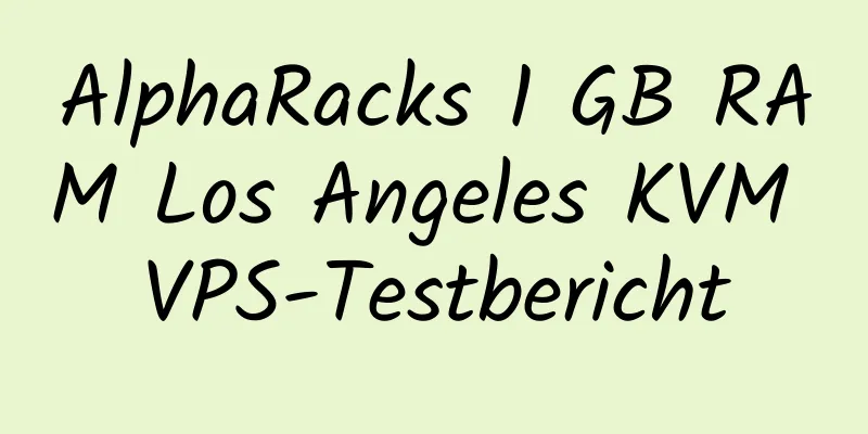 AlphaRacks 1 GB RAM Los Angeles KVM VPS-Testbericht