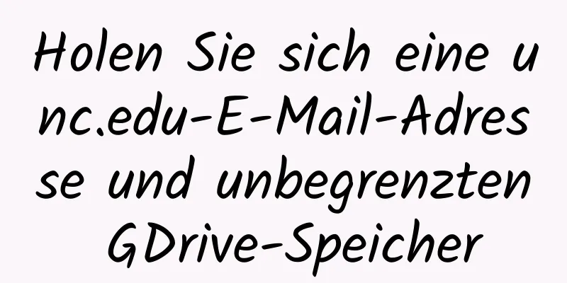 Holen Sie sich eine unc.edu-E-Mail-Adresse und unbegrenzten GDrive-Speicher