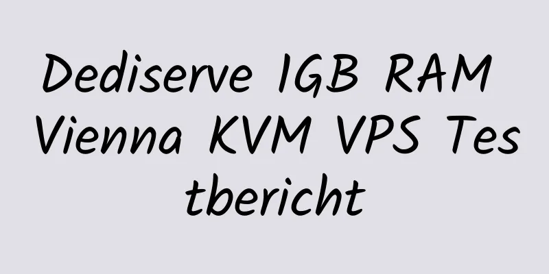 Dediserve 1GB RAM Vienna KVM VPS Testbericht