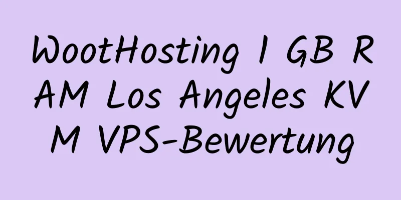 WootHosting 1 GB RAM Los Angeles KVM VPS-Bewertung