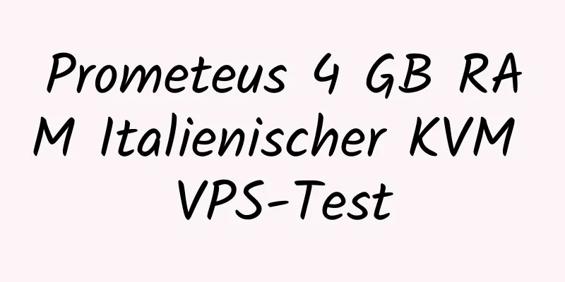 Prometeus 4 GB RAM Italienischer KVM VPS-Test