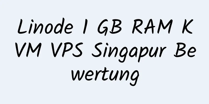 Linode 1 GB RAM KVM VPS Singapur Bewertung