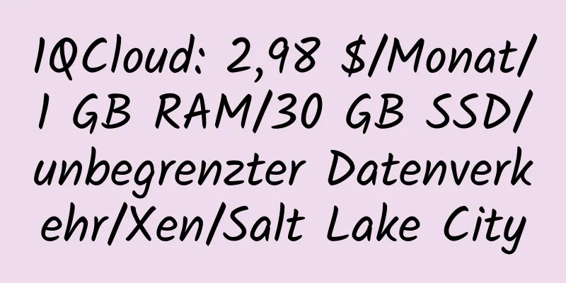 1QCloud: 2,98 $/Monat/1 GB RAM/30 GB SSD/unbegrenzter Datenverkehr/Xen/Salt Lake City