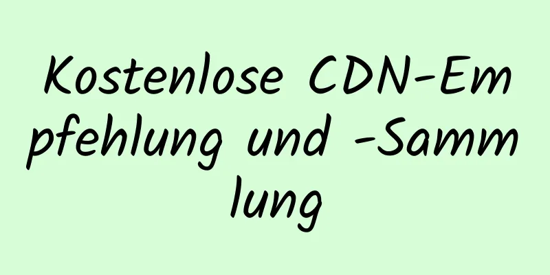 Kostenlose CDN-Empfehlung und -Sammlung