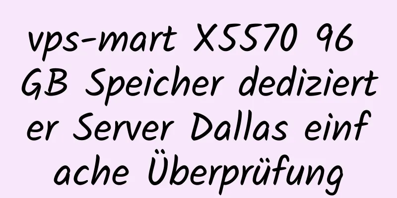 vps-mart X5570 96 GB Speicher dedizierter Server Dallas einfache Überprüfung