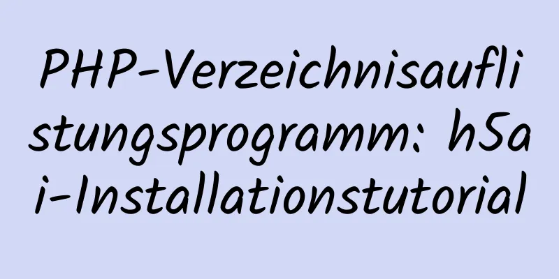 PHP-Verzeichnisauflistungsprogramm: h5ai-Installationstutorial