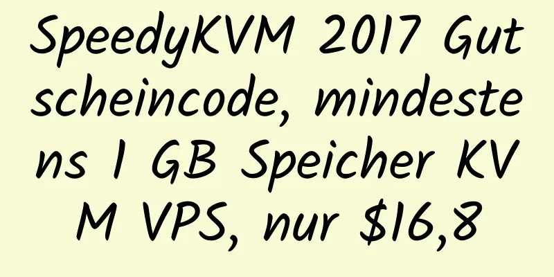 SpeedyKVM 2017 Gutscheincode, mindestens 1 GB Speicher KVM VPS, nur $16,8