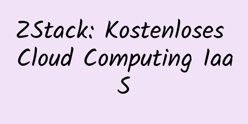 ZStack: Kostenloses Cloud Computing IaaS