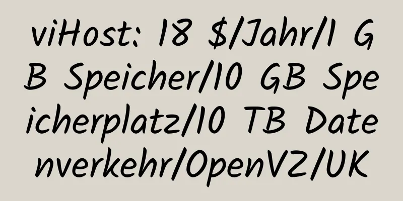 viHost: 18 $/Jahr/1 GB Speicher/10 GB Speicherplatz/10 TB Datenverkehr/OpenVZ/UK