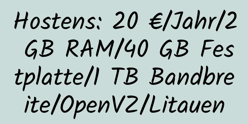 Hostens: 20 €/Jahr/2 GB RAM/40 GB Festplatte/1 TB Bandbreite/OpenVZ/Litauen