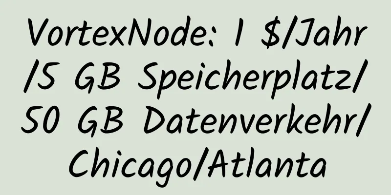 VortexNode: 1 $/Jahr/5 GB Speicherplatz/50 GB Datenverkehr/Chicago/Atlanta