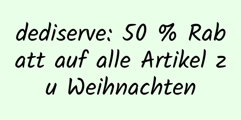 dediserve: 50 % Rabatt auf alle Artikel zu Weihnachten