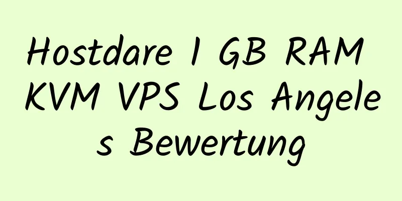 Hostdare 1 GB RAM KVM VPS Los Angeles Bewertung