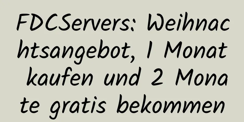 FDCServers: Weihnachtsangebot, 1 Monat kaufen und 2 Monate gratis bekommen