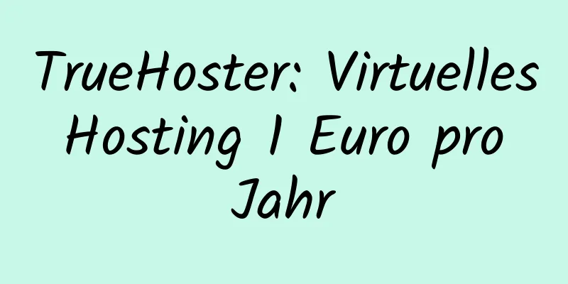 TrueHoster: Virtuelles Hosting 1 Euro pro Jahr