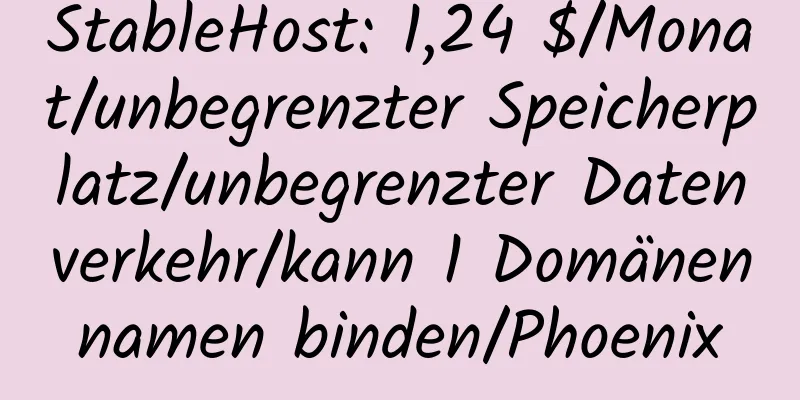 StableHost: 1,24 $/Monat/unbegrenzter Speicherplatz/unbegrenzter Datenverkehr/kann 1 Domänennamen binden/Phoenix