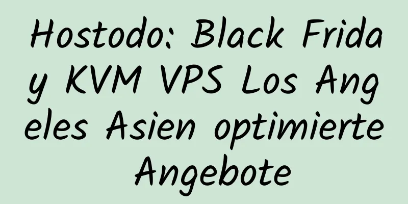 Hostodo: Black Friday KVM VPS Los Angeles Asien optimierte Angebote