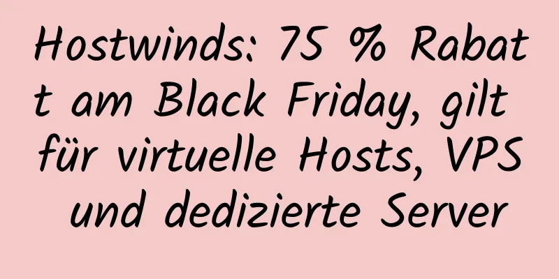 Hostwinds: 75 % Rabatt am Black Friday, gilt für virtuelle Hosts, VPS und dedizierte Server