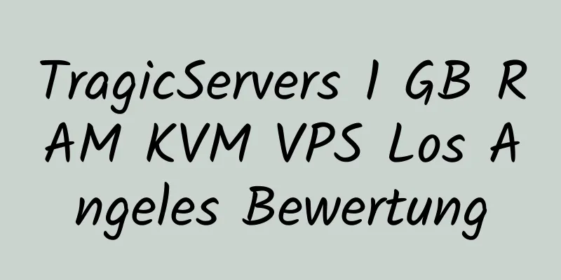 TragicServers 1 GB RAM KVM VPS Los Angeles Bewertung