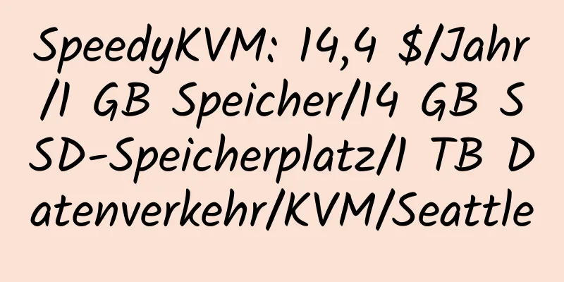 SpeedyKVM: 14,4 $/Jahr/1 GB Speicher/14 GB SSD-Speicherplatz/1 TB Datenverkehr/KVM/Seattle