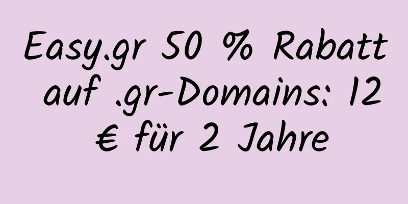 Easy.gr 50 % Rabatt auf .gr-Domains: 12 € für 2 Jahre