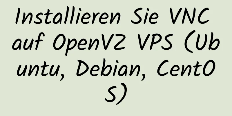 Installieren Sie VNC auf OpenVZ VPS (Ubuntu, Debian, CentOS)