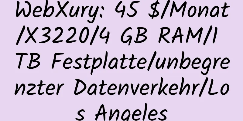 WebXury: 45 $/Monat/X3220/4 GB RAM/1 TB Festplatte/unbegrenzter Datenverkehr/Los Angeles