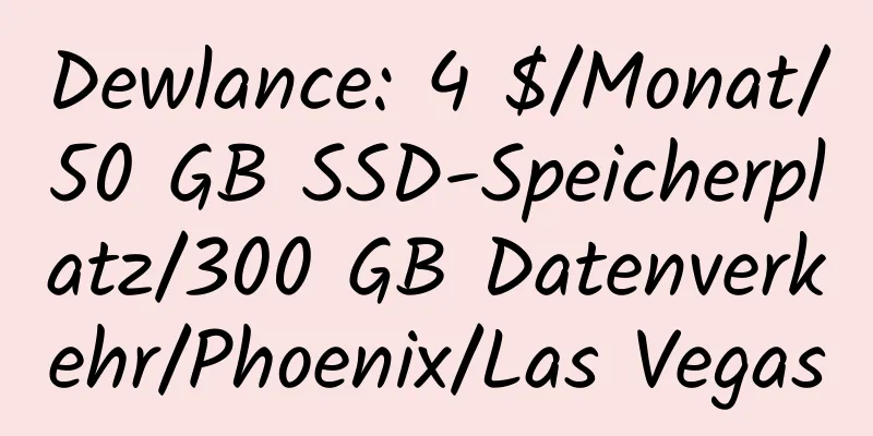 Dewlance: 4 $/Monat/50 GB SSD-Speicherplatz/300 GB Datenverkehr/Phoenix/Las Vegas