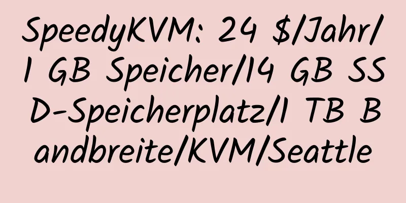 SpeedyKVM: 24 $/Jahr/1 GB Speicher/14 GB SSD-Speicherplatz/1 TB Bandbreite/KVM/Seattle